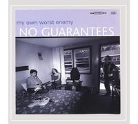 My Own Worst Enemy - No Guarantees