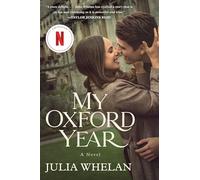 My Oxford Year [Movie Tie-in]: A Tender and Uplifting Love Story Set in a Charming English Town and Basis for the New Netflix Film