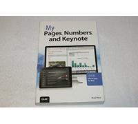 My Pages, Numbers, and Keynote: Covers Iwork Apps for MAC