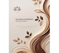 "My Pages of Presence": MINDFUL JOURNAL