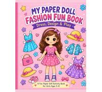 My Paper Doll Fashion Fun Book: Dress,Design And Play