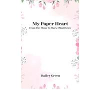 My Paper Heart:: From The Moon To Mars, I Shall Grow