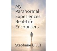 My Paranormal Experiences: Real-Life Encounters