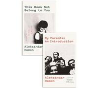 My Parents An Introduction This Does Not Belong to You by Aleksandar Hemon Unknown (Auteur)