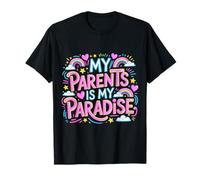 My Parents is My Paradise Love Appreciation Quotes - T-Shirt