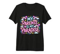 My Parents is My Paradise Love Appreciation Quotes - T-Shirt Haut de Gamme