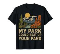 My Park Could Beat Up Your Park Nature Randonnée Camping Lacs T-Shirt