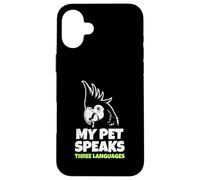 My Parrot Speaks Three Languages Funny Pet Cacatoo Bird Coque pour iPhone 16 Plus