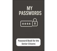 MY PASSWORDS: PASSWORD BOOK FOR SENIOR CITIZENS
