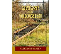My past and Thoughts vol-1 The memoirs of Alexander Herzen: A Classic Memoir Exploring Identity, Idealism, and Political Conscience in Imperial Russia