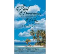 My Past Decisions Have Made Me Who I Am Today