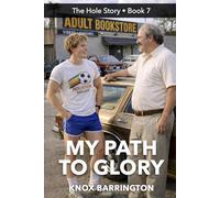 My Path to Glory: A Steamy Gay Coming-of-Age Story About Hidden Desires, Anonymous Encounters, and Finding Yourself