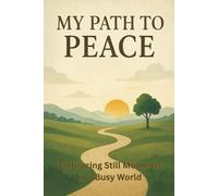 My Path To Peace: /6x9 pocket-size / 118 page workbook/ 2 motivating message pages/ glossy/