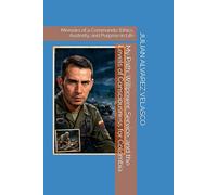 My Path: Willpower, Service, and the Levels of Consciousness for Colombia: Memoirs of a Commando: Ethics, Austerity, and Purpose in Life