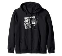 My Patience is Basically Like A Gift Card Funny Quotes Sweat à Capuche