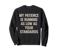 My Patience Is Running Witty Funny Sarcastic Snarky Pun Blague Sweatshirt