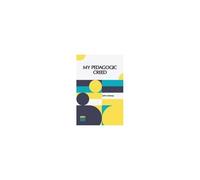 My Pedagogic Creed