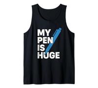 My Pen Is Huge Blague Écrivain Humour Bureau Amusant Débardeur