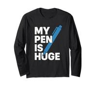 My Pen Is Huge Blague Écrivain Humour Bureau Amusant Manche Longue