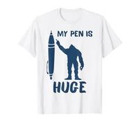 My Pen Is Huge Sarcastic Humour Blague Funny Meme Cool Saying T-Shirt
