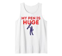 My Pen Is Huge Sarcastic Humour Blague Meme Gag Funny Saying Débardeur