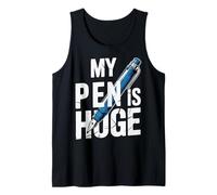 My Pen is Huge Stylo Amusant pour écrire des blagues Débardeur