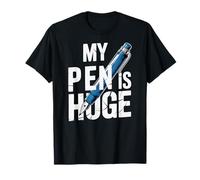 My Pen is Huge Stylo Amusant pour écrire des blagues T-Shirt