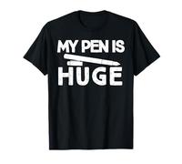 My Pen Is Huge T-shirt humoristique pour adulte T-Shirt