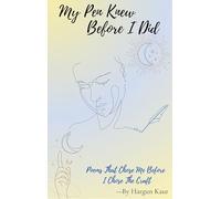 My Pen Knew Before I Did - Poems that chose me before I chose the craft