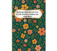 My People Skills Are Just Fine. It's My Tolerance to Idiots that needs Work: Funny Gift blank lined Notebook Journal, Gift For Co-workers, Family Team ... & Bosses day Gag Gifts for Office Workers