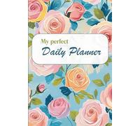 My Perfect Daily Planner | EverReady Undated Organizer with Hourly Schedule, Priorities, and Tasks for Productivity and Organization