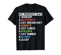 My Perfect Day Exercice Fit Butterfly Squats Gains d'entraînement T-Shirt Graphique avec Valeur