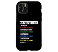 My Perfect Day Regarder des émissions de télévision Coque pour iPhone 11 Pro