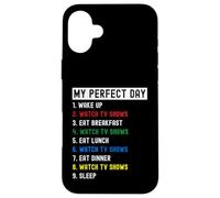 My Perfect Day Regarder des émissions de télévision Coque pour iPhone 16 Plus