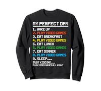 My Perfect Day Wake Up Play Jeux vidéo Eat Breakfast Play V Sweatshirt