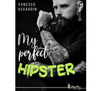 My perfect hipster - Vanessa Degardin - Butterfly Eds - broché - Roman