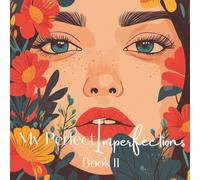 My Perfect Imperfections Book II: Floral Portrait Coloring Book for Adults and Teens | Relaxing Women’s Face Designs for Stress Relief, Skin Tone, Hair Color, and Makeup Practice