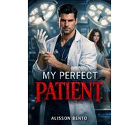 My Perfect Patient: An Obsessive Medical Dark Romance