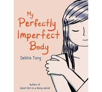 My Perfectly Imperfect Body