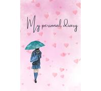My personal diary: A 5 minutes daily journal for reflection, mindfulnessand growth | self care practice for women and teen girls | your safe space to write, heal and evolve