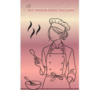 My Personal Recipe: Cook Like a Chef: A Chic Recipe Notebook for Creative Cooks, Food Lovers, and Aspiring Chefs, Size 5.5"x8.5", 160 pages.