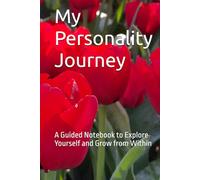 My Personality Journey: A Guided Notebook to Explore Yourself and Grow from Within