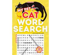 My Pet Cat Word Search: 58 Easy to Read Puzzles, with 116 Fun Facts, about Cats for Kids, Adults, & Seniors to Solve and Learn, Solutions Included
