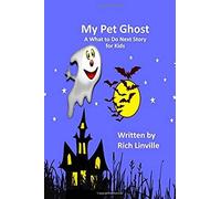 My Pet Ghost A What To Do Next Story For Kids