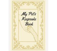My Pet Keepsake Book - Dog Edition: A Memory Journal for Your Puppy’s Gotcha Day, Firsts & Favorites: A Printable Scrapbook for Pet Owners to Capture Memories, Adventures, Funny Moments & Paw Prints