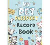 My Pet Passport Record Book: Keep Your Pet’s Travel & Health Info Organized