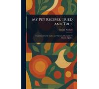 My Pet Recipes, Tried and True