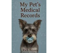 My Pet's Medical Records: A Handy Health Journal for Dogs, Cats, and All Your Furry Friends