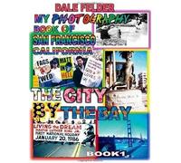 My Photography Book Of San Francisco California: Bk. 1: The City By The Bay