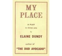 My Place: A Play by the Author of The Dud Avocado